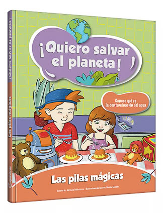 Quiero Salvar El Planeta. Las Pilas Mágicas