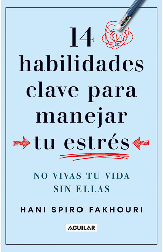 14 habilidades clave para manejar el estrés