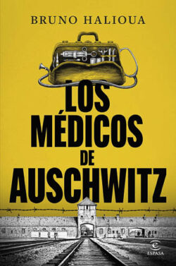 Los médicos de Auschwitz