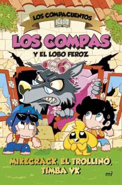 Los Compacuentos 3 Los Compas y el lobo feroz Mikecrack
