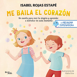 Neurona exploradora Me baila el corazón Isabel Rojas Estapé