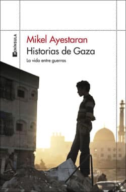 Historias de Gaza Mikel Ayestaran