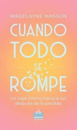 duelo Cuando todo se rompe Madelayne Masson