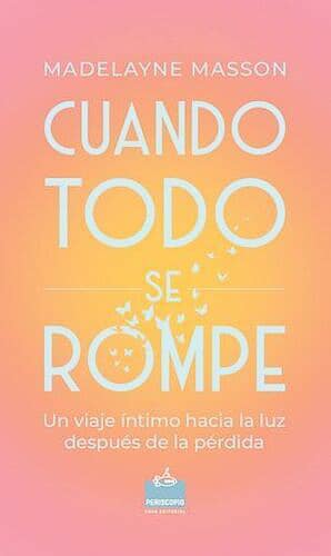 duelo Cuando todo se rompe Madelayne Masson