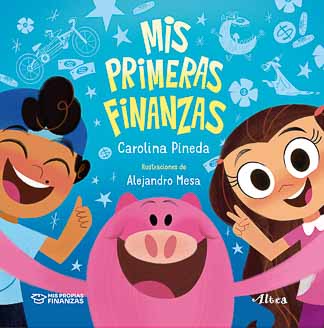 Mis primeras finanzas Carolina Pineda educación financiera niños
