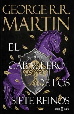 El caballero de los siete reinos George RR Martin precuela Juego de Tronos