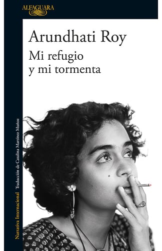Mi refugio y mi tormenta Arundhati Roy memorias