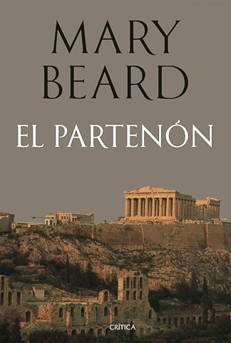 El Partenón Mary Beard historia mundo clásico