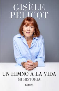 Historia real de Gisèle Pelicot Un himno a la vida