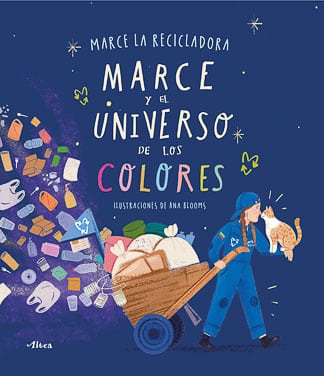 Marce y el universo de los colores Marce la Recicladora libro infantil
