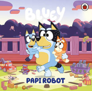 9786287675674 Bluey Papi Robot libro infantil Ladybird