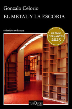El metal y la escoria Gonzalo Celorio novela histórica mexicana