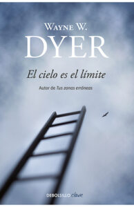 El cielo es el límite Wayne Dyer autonomía personal