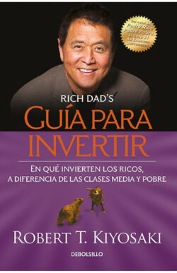 Guía para invertir Robert Kiyosaki reglas inversión padre rico