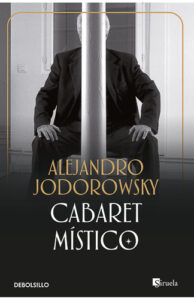 Cabaret místico Alejandro Jodorowsky psicomagia