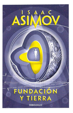Fundación y Tierra Isaac Asimov ciclo de la fundación ciencia ficción