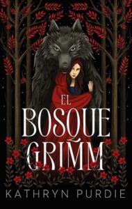 9788419252562 El bosque Grimm Kathryn Purdie