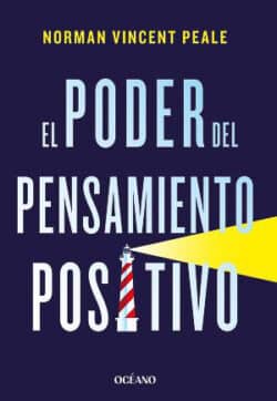 El poder del pensamiento positivo Norman Vincent Peale