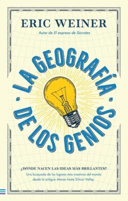 La geografía de los genios Eric Weiner