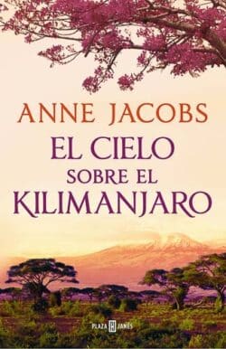 El cielo sobre el Kilimanjaro Anne Jacobs
