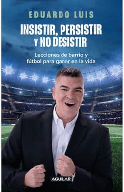 Insistir persistir y no desistir Eduardo Luis López