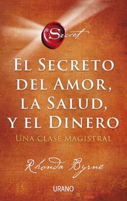 El secreto del amor la salud y el dinero Rhonda Byrne