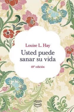 Usted puede sanar su vida Louise Hay