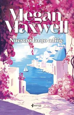 Nuestro largo adiós Megan Maxwell