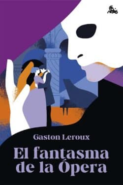 El fantasma de la Ópera Gaston Leroux
