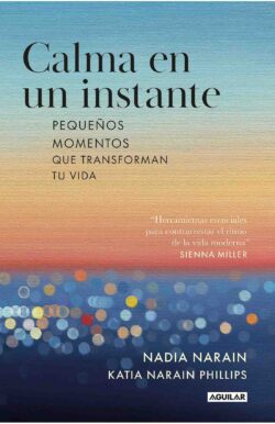 Calma en un instante Katia Narain Phillips