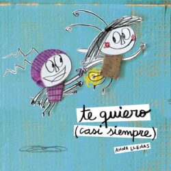 Te quiero casi siempre Anna Llenas
