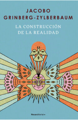 La construcción de la realidad Jacobo Grinberg