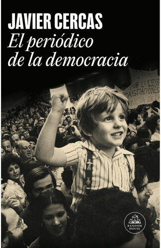 El periódico de la democracia Javier Cercas