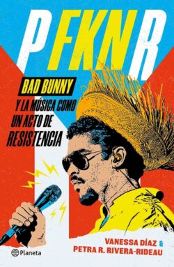 Bad Bunny y la música como un acto de resistencia