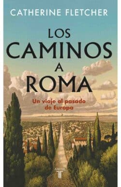 Los caminos a Roma Catherine Fletcher