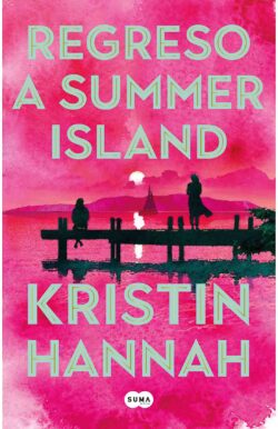 Regreso a Summer Island Kristin Hannah