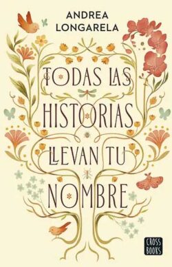 Todas las historias llevan tu nombre Andrea Longarela