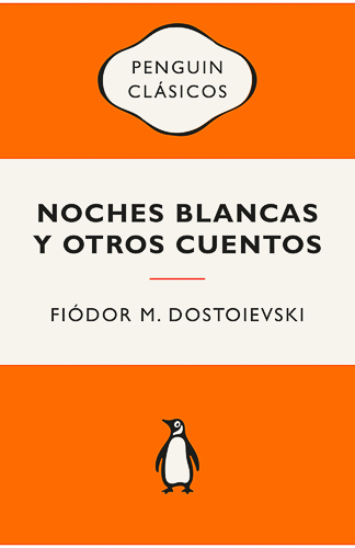 Noches blancas y otros cuentos Dostoievski