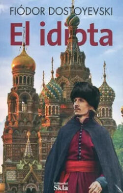 El idiota Fiodor Dostoyevski