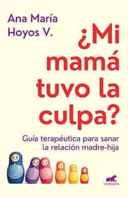 Mi mama tuvo la culpa Ana Maria Hoyos