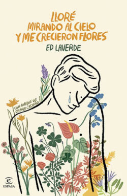 Llore mirando al cielo y me crecieron flores