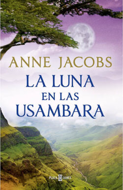 La luna en las Usambara Anne Jacobs