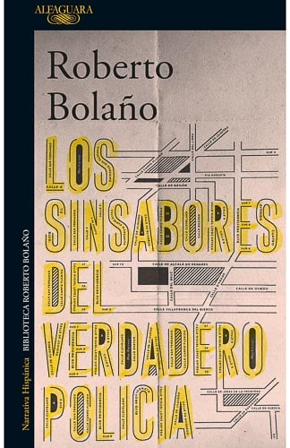 Los sinsabores del verdadero policia Roberto Bolano