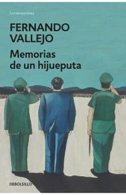 Memorias de un hijueputa Fernando Vallejo